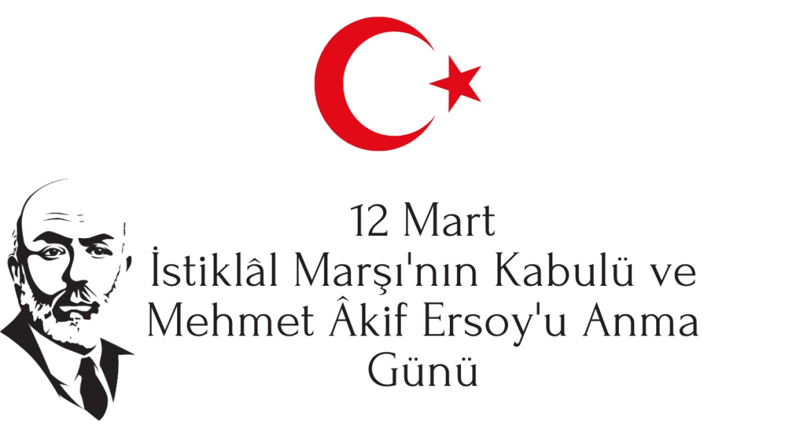12 Mart İstiklâl Marşının Kabulü ve Mehmet Akif Ersoy'u Anma Günü Töreni